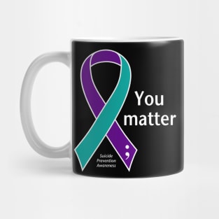 Suicide prevention: Your matter ribbon, white type Mug